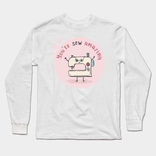 You're Sew Amazing! Long Sleeve T-Shirt